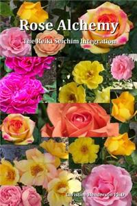 Rose Alchemy: The Reiki Seichim Integration