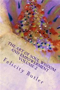 Art of Soul Wisdom & Empowerment Volume 2