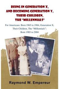 Being in Generation X and Becoming Generation Y, The Millennials