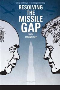 Penetrating the Iron Curtain: Resolving the Missile Gap with Technology