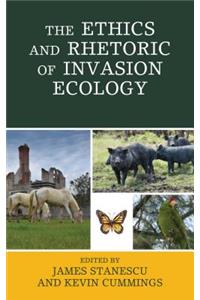 Ethics and Rhetoric of Invasion Ecology