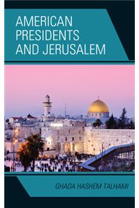 American Presidents and Jerusalem