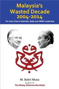 Malaysia's Wasted Decade 2004-2014