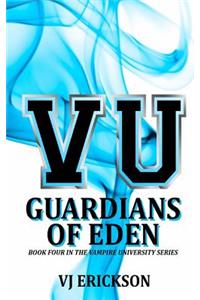 VU Guardians of Eden - Book Four in the Vampire University Series