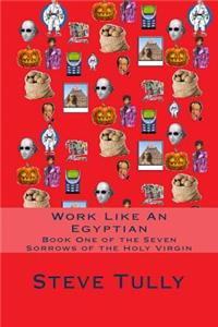 Work Like An Egyptian