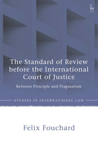 Standard of Review Before the International Court of Justice