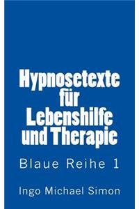 Hypnosetexte fuer Lebenshilfe und Therapie