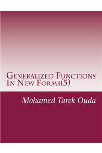 Generalized Functions In New Forms(5): New mathematical formula for generalized functions