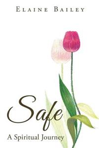Safe: A Spiritual Journey