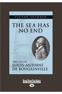The Sea Has No End: The Life of Louis-Antoine de Bougainville (Large Print 16pt)