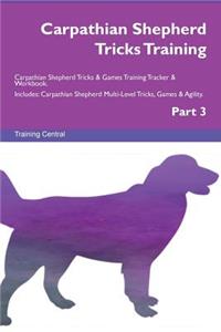 Carpathian Shepherd Tricks Training Carpathian Shepherd Tricks & Games Training Tracker & Workbook. Includes: Carpathian Shepherd Multi-Level Tricks, Games & Agility. Part 3