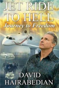 Jet Ride to Hell...Journey to Freedom