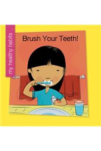 Brush Your Teeth!