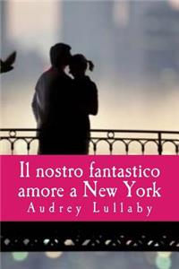 Il nostro fantastico amore a New York