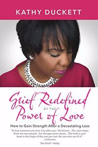 Grief Redefined by the Power of Love