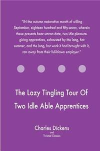 Lazy Tingling Tour Of Two Idle Able Apprentices