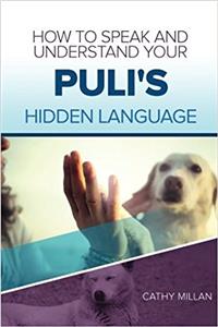 How to Speak and Understand Your Puli's Hidden Language