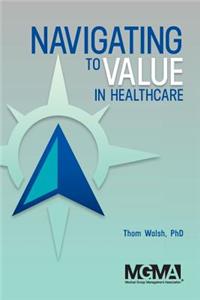 Navigating to Value in Healthcare