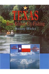 Texas Blue-Ribbon Fly-Fishing