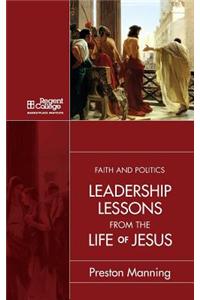 Leadership Lessons from the Public Life of Jesus