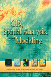 GIS, Spatial Analysis and Modeling