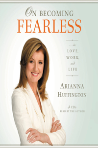 On Becoming Fearless in Love, Work, and Life