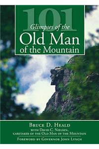 101 Glimpses of the Old Man of the Mountain