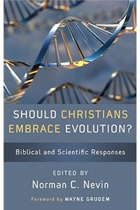 Should Christians Embrace Evolution?