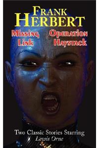 Missing Link & Operation Haystack - Two Classic Stories Starring Lewis Orne