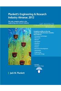 Plunkett's Engineering & Research Industry Almanac 2012