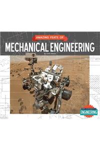 Amazing Feats of Mechanical Engineering