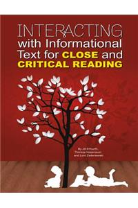 Interacting with Informational Text for Close and Critical Reading