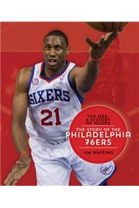 The NBA: A History of Hoops: The Story of the Philadelphia 76ers
