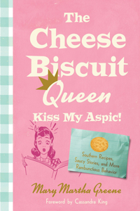 Cheese Biscuit Queen, Kiss My Aspic!