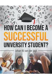 How Can I Become a Successful University Student?