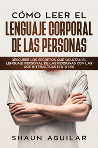 Cómo Leer el Lenguaje Corporal de las Personas