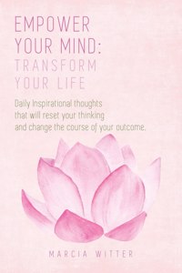 Empower Your Mind, Transform Your Life