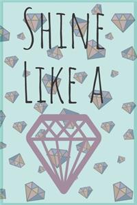 Shine like a diamond