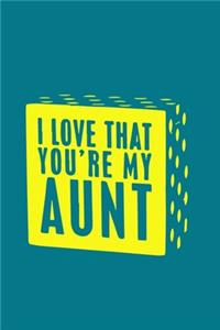 I Love That You Are My Aunt