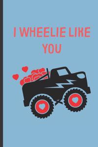 I Wheelie like you