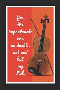 Yes, The Importunate One No Doubt.. Not Me! But My Viola