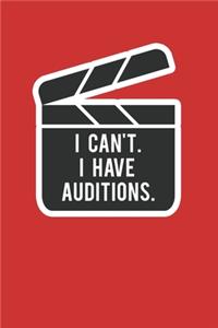 I Can't. I Have Auditions.