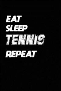 Eat Sleep Tennis Repeat