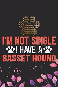 I'm Not Single I Have a Basset Hound
