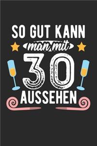 So Gut Kann Man Mit 30 Aussehen