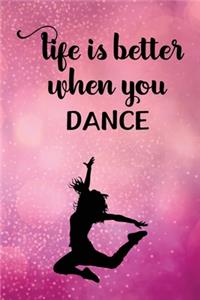 Life Is Better When You Dance