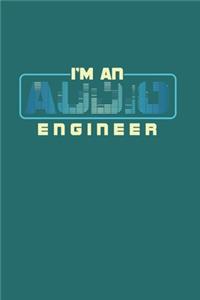 I'm an Audio Engineer