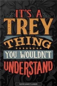 Its A Trey Thing You Wouldnt Understand