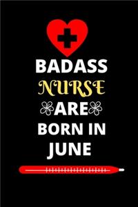 Badass Nurse Are Born in June