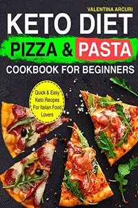Keto Diet Pizza & Pasta Cookbook For Beginners